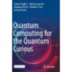 Quantum Computing for the Quantum Curious