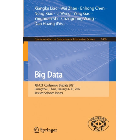Big Data: 9th CCF Conference, BigData 2021, Guangzhou, China, January 8–10, 2022, Revised Selected Papers