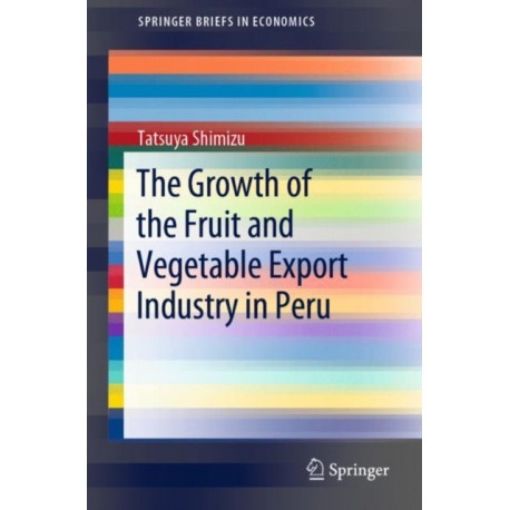The Growth of the Fruit and Vegetable Export Industry in Peru