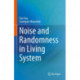 Noise and Randomness in Living System