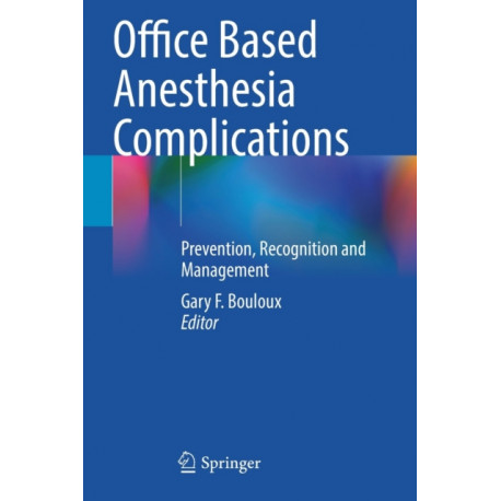 Office Based Anesthesia Complications: Prevention, Recognition and Management