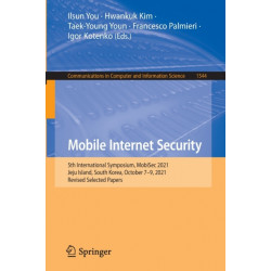 Mobile Internet Security: 5th International Symposium, MobiSec 2021, Jeju Island, South Korea, October 7–9, 2021, Revised Selected Papers
