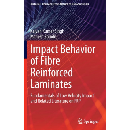 Impact Behavior of Fibre Reinforced Laminates: Fundamentals of Low Velocity Impact and Related Literature on FRP
