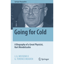 Going for Cold: A Biography of a Great Physicist, Kurt Mendelssohn