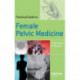 Practical Guide to Female Pelvic Medicine