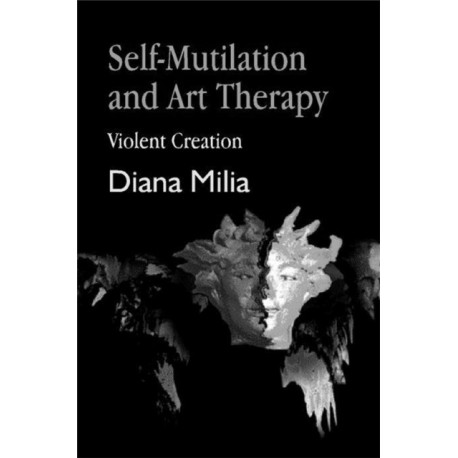 Self-Mutilation and Art Therapy: Violent Creation