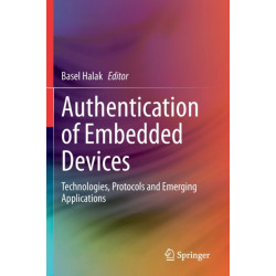 Authentication of Embedded Devices: Technologies, Protocols and Emerging Applications