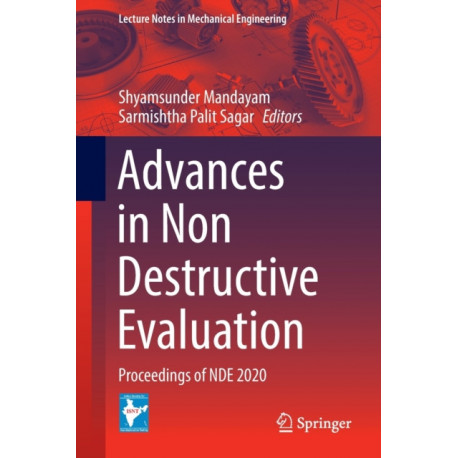 Advances in Non Destructive Evaluation: Proceedings of NDE 2020