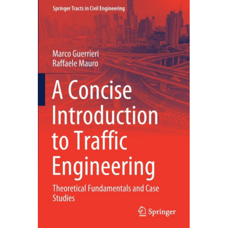A Concise Introduction to Traffic Engineering: Theoretical Fundamentals and Case Studies