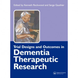 Trial Designs and Outcomes in Dementia Therapeutic Research