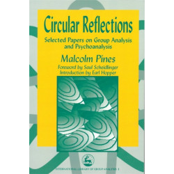 Circular Reflections: Selected Papers on Group Analysis and Psychoanalysis