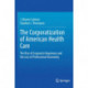 The Corporatization of American Health Care: The Rise of Corporate Hegemony and the Loss of Professional Autonomy