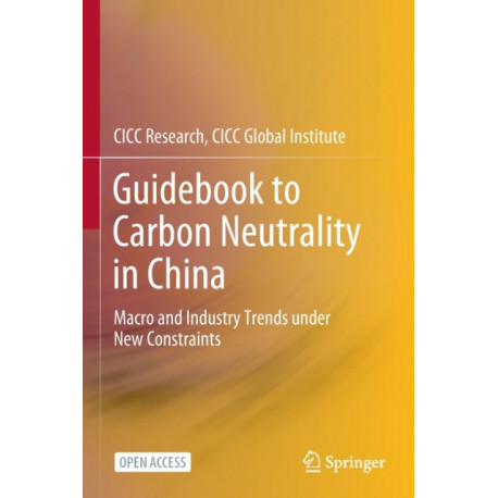 Guidebook to Carbon Neutrality in China: Macro and Industry Trends under New Constraints