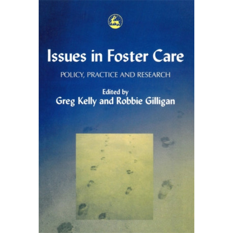 Issues in Foster Care: Policy, Practice and Research