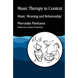 Music Therapy in Context: Music, Meaning and Relationship