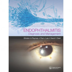 Endophthalmitis: Diagnosis and Treatment