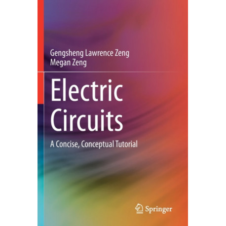 Electric Circuits: A Concise, Conceptual Tutorial