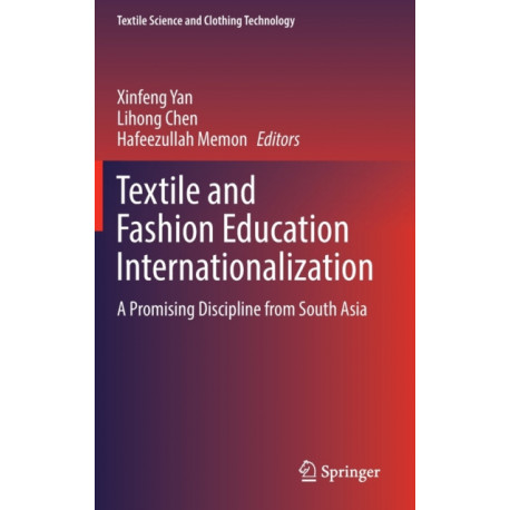 Textile and Fashion Education Internationalization: A Promising Discipline from South Asia