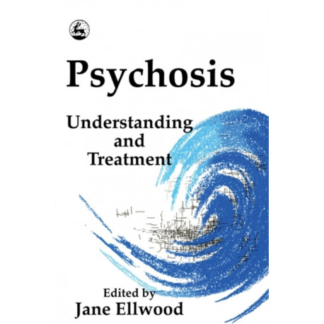 Psychosis: Understanding and Treatment