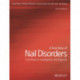 A Text Atlas of Nail Disorders: Techniques in Investigation and Diagnosis