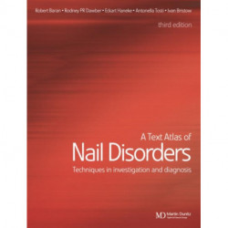 A Text Atlas of Nail Disorders: Techniques in Investigation and Diagnosis
