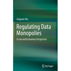 Regulating Data Monopolies: A Law and Economics Perspective