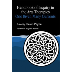 Handbook of Inquiry in the Arts Therapies: One River, Many Currents