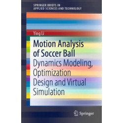 Motion Analysis of Soccer Ball: Dynamics Modeling, Optimization Design and Virtual Simulation