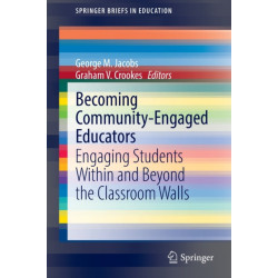 Becoming Community-Engaged Educators: Engaging Students Within and Beyond the Classroom Walls