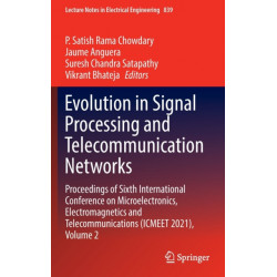 Evolution in Signal Processing and Telecommunication Networks: Proceedings of Sixth International Conference on Microelectronics, Electromagnetics and Telecommunications (ICMEET 2021), Volume 2