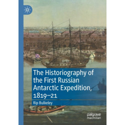 The Historiography of the First Russian Antarctic Expedition, 1819–21
