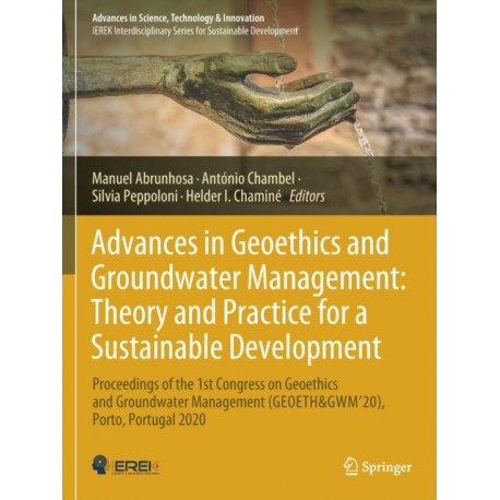 Advances in Geoethics and Groundwater Management : Theory and Practice for a Sustainable Development: Proceedings of the 1st Congress on Geoethics and Groundwater Management (GEOETH&GWM'20), Porto, Portugal 2020