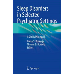 Sleep Disorders in Selected Psychiatric Settings: A Clinical Casebook