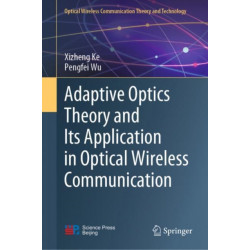 Adaptive Optics Theory and Its Application in Optical Wireless Communication