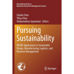 Pursuing Sustainability: OR/MS Applications in Sustainable Design, Manufacturing, Logistics, and Resource Management