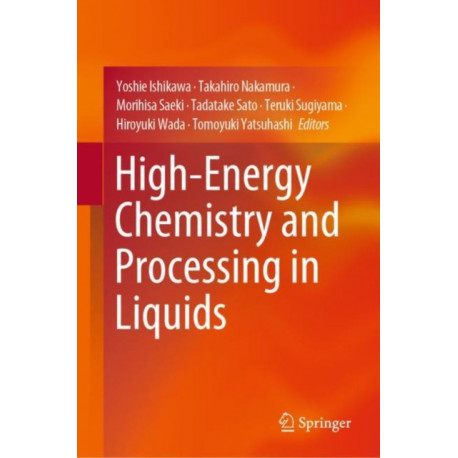 High-Energy Chemistry and Processing in Liquids