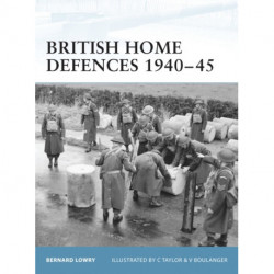 British Home Defences 1940-45