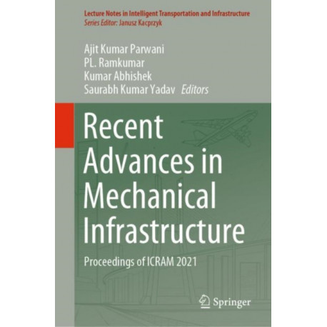Recent Advances in Mechanical Infrastructure: Proceedings of ICRAM 2021