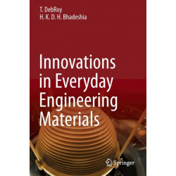 Innovations in Everyday Engineering Materials