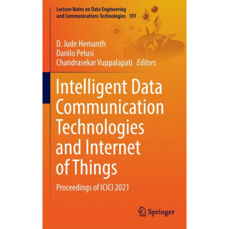 Intelligent Data Communication Technologies and Internet of Things: Proceedings of ICICI 2021