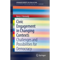 Civic Engagement in Changing Contexts: Challenges and Possibilities for Democracy