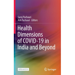 Health Dimensions of COVID-19 in India and Beyond