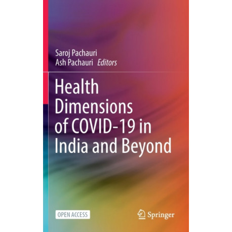 Health Dimensions of COVID-19 in India and Beyond