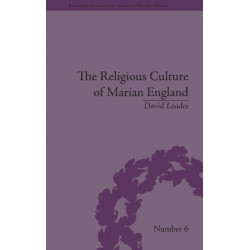 The Religious Culture of Marian England
