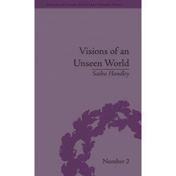 Visions of an Unseen World: Ghost Beliefs and Ghost Stories in Eighteenth Century England