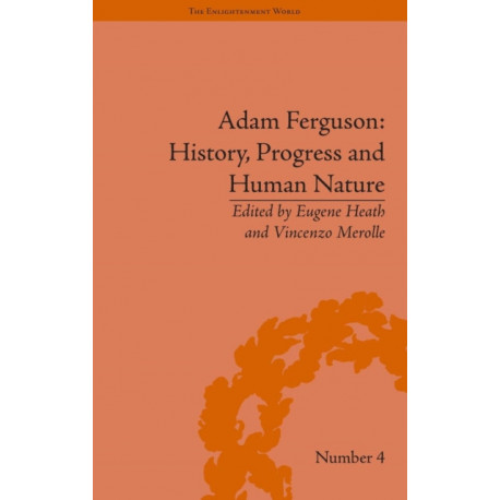 Adam Ferguson: History, Progress and Human Nature