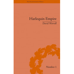 Harlequin Empire: Race, Ethnicity and the Drama of the Popular Enlightenment