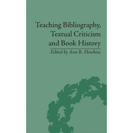 Teaching Bibliography, Textual Criticism and Book History