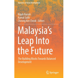Malaysia’s Leap Into the Future: The Building Blocks Towards Balanced Development