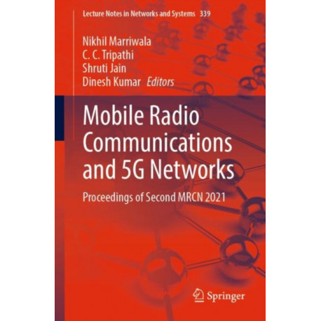 Mobile Radio Communications and 5G Networks: Proceedings of Second MRCN 2021